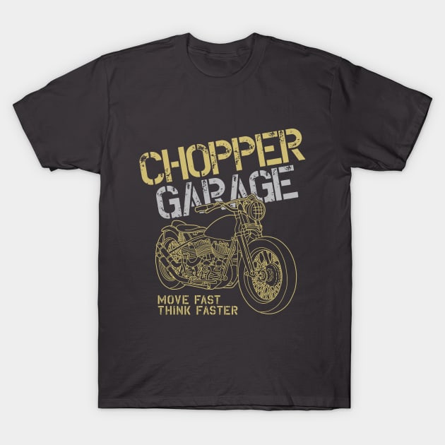 Chopper Garage: Move Fast, Think Faster Design T-Shirt by Jarecrow 